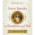 Jesus Speaks to Faustina and You