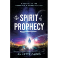 The Spirit of Prophecy: A Portal to the Presence and Power of God