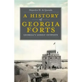 A History of Georgia Forts: Georgia's Lonely Outposts