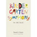 Kindergarten Symphony: (An ABC Book)