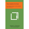 The Garden of Fear: And Other Stories of the Bizarre and Fantastic