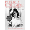 Patricia Highsmith: Her Diaries and Notebooks: 1941-1995