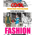 COOL Street Style Fashion Coloring Book for Adult Grownups and Girls: fashionista coloring book, Fashion Passion, A Stress Relieving