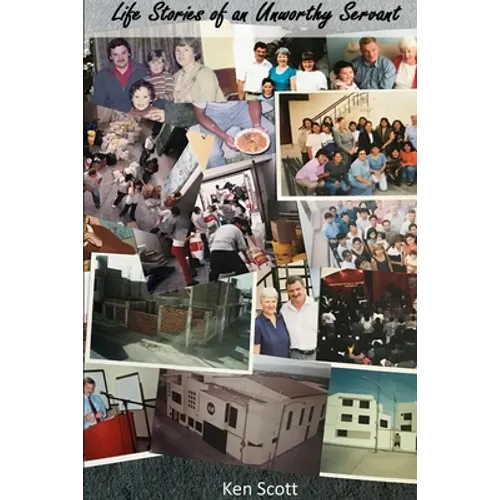 Life Stories of an Unworthy Servant