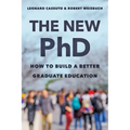 The New PhD: How to Build a Better Graduate Education