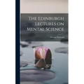 The Edinburgh Lectures on Mental Science