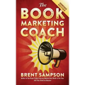 The Book Marketing COACH: Effective, Fast, and (Mostly) Free Marketing Tactics for Self-Publishing Authors - Unabridged