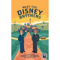 Meet the Disney Brothers: A Unique Biography About Walt Disney