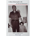 A Most Meaningful Life: my dad and Alzheimer's