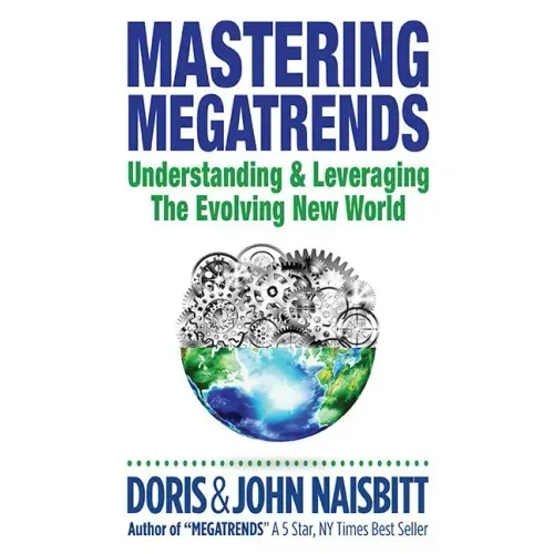 Mastering Megatrends: Understanding and Leveraging the Evolving New World