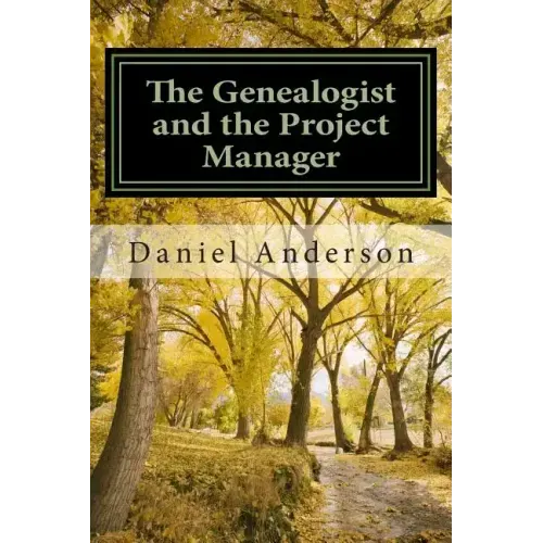 The Genealogist and the Project Manager: A "How To" for the New Genealogist and Historian