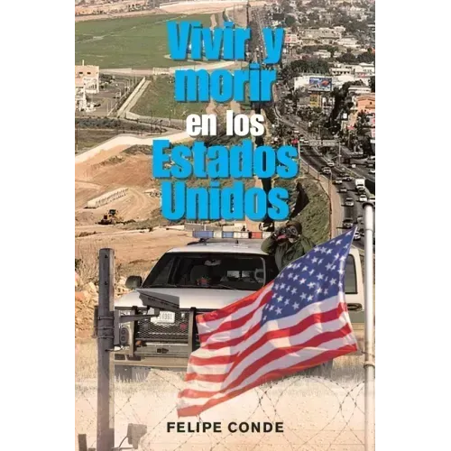 Vivir Y Morir En Los Estados Unidos
