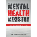 Mental Health Ministry: The Struggle Is Real