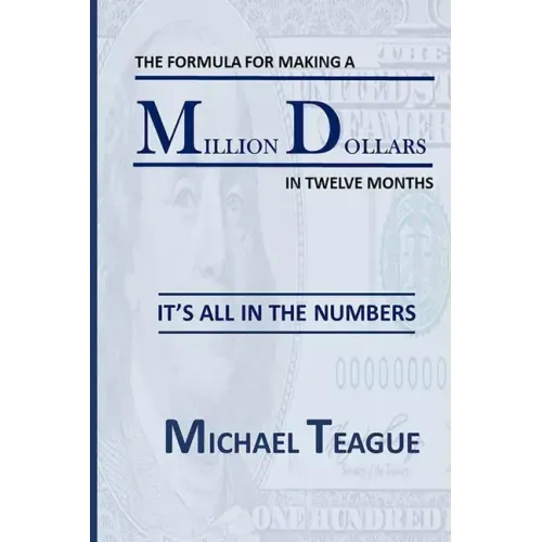The Formula for Making a Million Dollars in Twelve Months: It's All in the Numbers