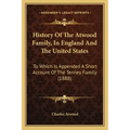 History Of The Atwood Family, In England And The United States: To Which Is Appended A Short Account Of The Tenney Family (1888)