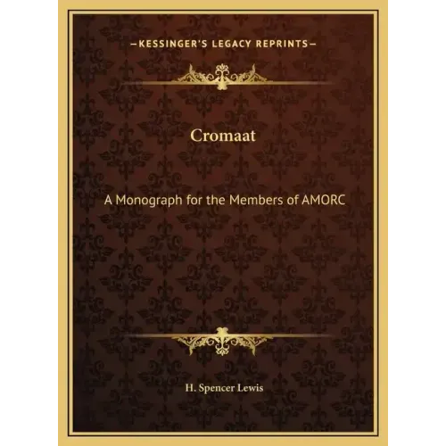 Cromaat: A Monograph for the Members of AMORC