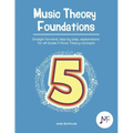 Music Theory Foundations: Grade 5 - Straight forward, step-by-step, explanations for all Grade 5 music theory concepts