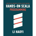Hands-on Scala Programming: Learn Scala in a Practical, Project-Based Way