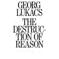 The Destruction of Reason