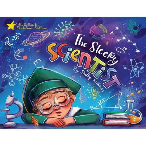 The Sleepy Scientist: A full-representation bedtime story that encourages young children to ask questions about the world around them!