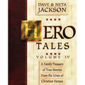 Hero Tales, Vol. 4: A family treasury of true stories from the lives of Christian heroes.