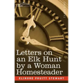 Letters on an Elk Hunt by a Woman Homesteader