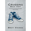 Crossing Back Over: The Practice of Owning and Accepting Bipolar Disorder