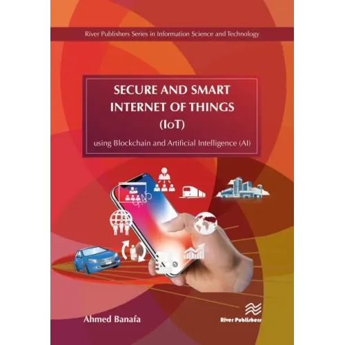 Secure and Smart Internet of Things (IoT): Using Blockchain and AI