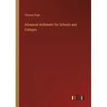 Advanced Arithmetic for Schools and Colleges