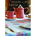 Room at My Table: Preparing Heart and Home for Christian Hospitality