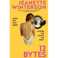12 Bytes: How We Got Here. Where We Might Go Next