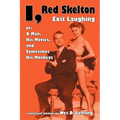 I, Red Skelton: Exit Laughing... Or, a Man, His Movies, and Sometimes His Monkeys