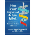 Syringe Exchange Programs and the Opioid Epidemic: Government and Nonprofit Practices and Policies