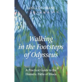 Walking in the Footsteps of Odysseus: A Practical Guide to the Homeric Paths of Ithaca
