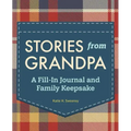 Stories from Grandpa: A Fill-In Journal and Family Keepsake