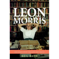 Leon Morris: One Man's Fight For Love And Truth