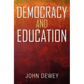 Democracy and Education: An Introduction to the Philosophy of Education