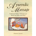 Ayurvedic Massage: Traditional Indian Techniques for Balancing Body and Mind