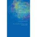 Echoes from an Island: A Woman's Search, Short Stories and Poems