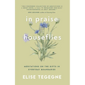 In Praise of Houseflies: Meditations on the Gifts in Everyday Quandaries