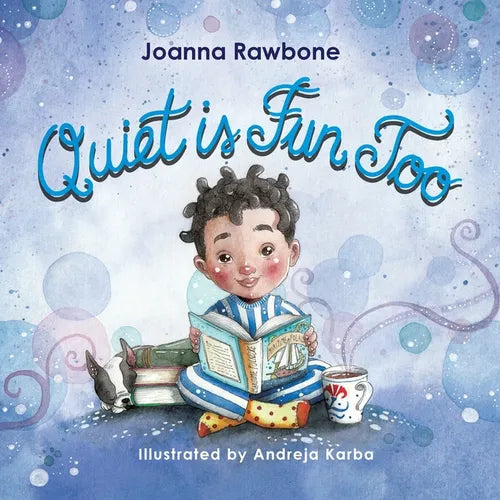 Quiet is Fun Too: A Heartwarming Reminder for Introverted Children to Embrace their Need for Alone Time Without Shame, Discover the Beauty of Quiet Ac