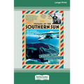 Voyage of the Southern Sun: An Amazing Solo Journey Around the World (16pt Large Print Edition)