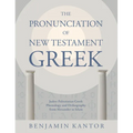 The Pronunciation of New Testament Greek: Judeo-Palestinian Greek Phonology and Orthography from Alexander to Islam