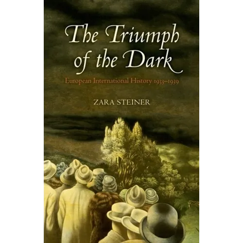 The Triumph of the Dark: European International History 1933-1939