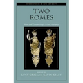 Two Romes: Rome and Constantinople in Late Antiquity
