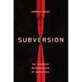 Subversion: The Strategic Weaponization of Narratives