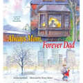 Always Mom, Forever Dad
