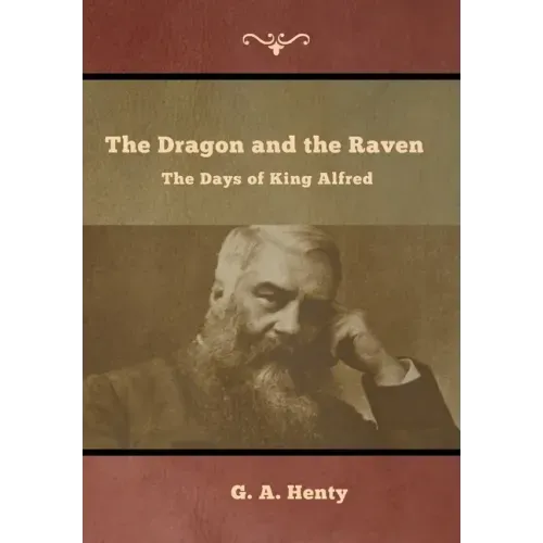 The Dragon and the Raven: The Days of King Alfred