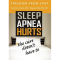 Freedom from CPAP: Sleep Apnea Hurts, the Cure Doesn't Have To