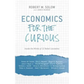 Economics for the Curious: Inside the Minds of 12 Nobel Laureates